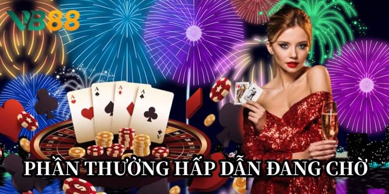 Phần thưởng lớn tại VB88