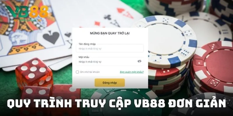 Quy trình truy cập VB88 đơn giản, dễ dàng trên cả máy tính và điện thoại